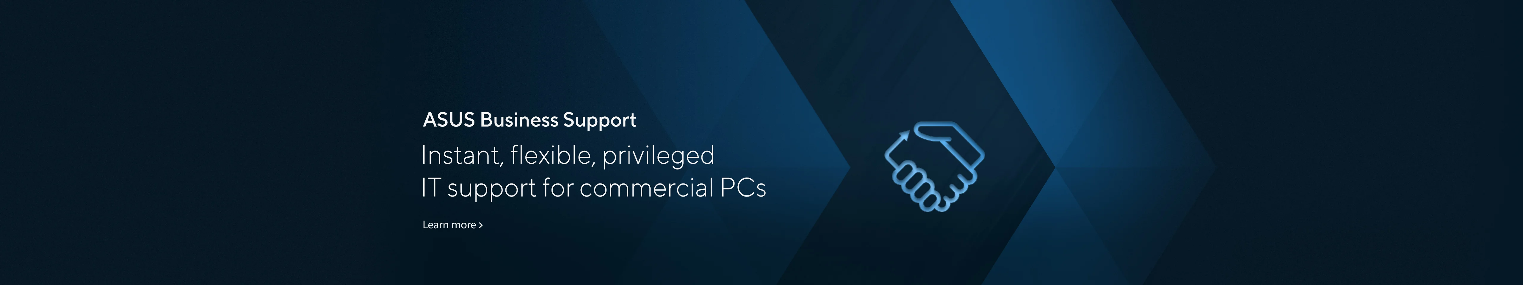 ASUS Business Support. Instant, flexible, privileged IT support for commercial PCs.