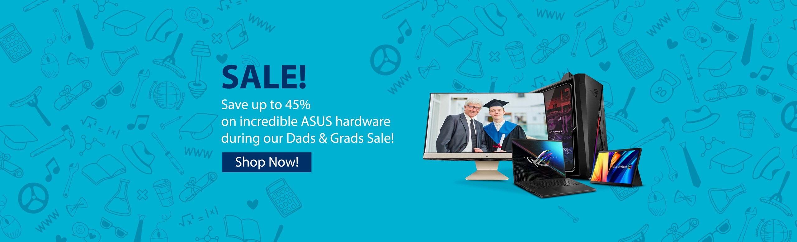 Save up to 43% on incredible ASUS hardware during our Dads and Grads Sale!