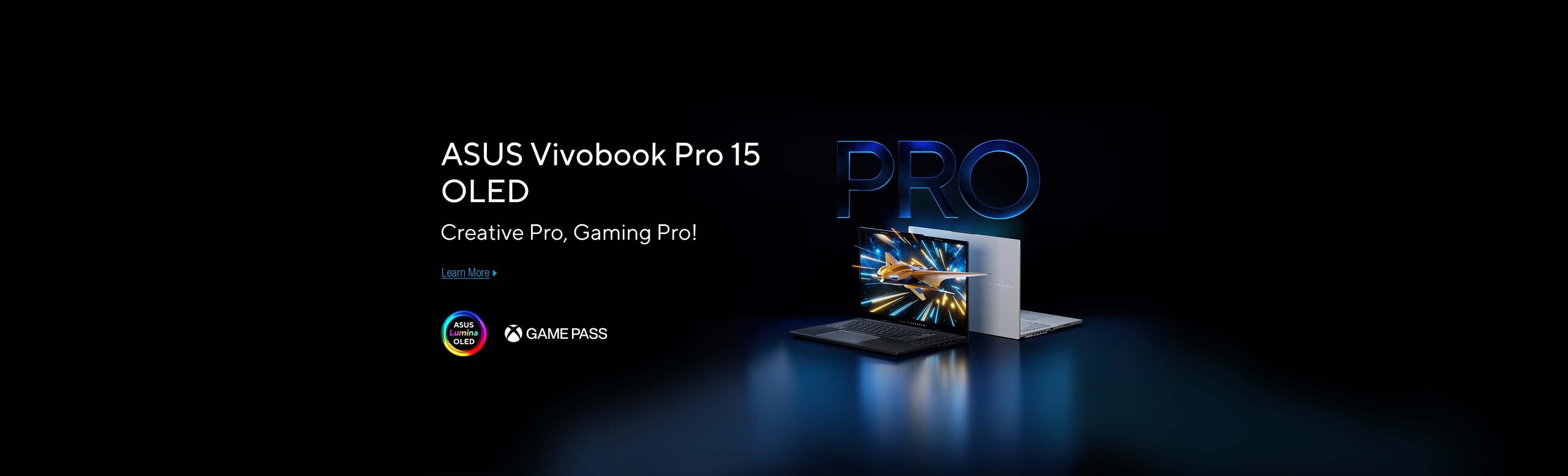 ASUS Vivobook Pro 15 OLED Creative Pro, Gaming Pro! Learn More logo Asus Lumina OLED and Game Pass