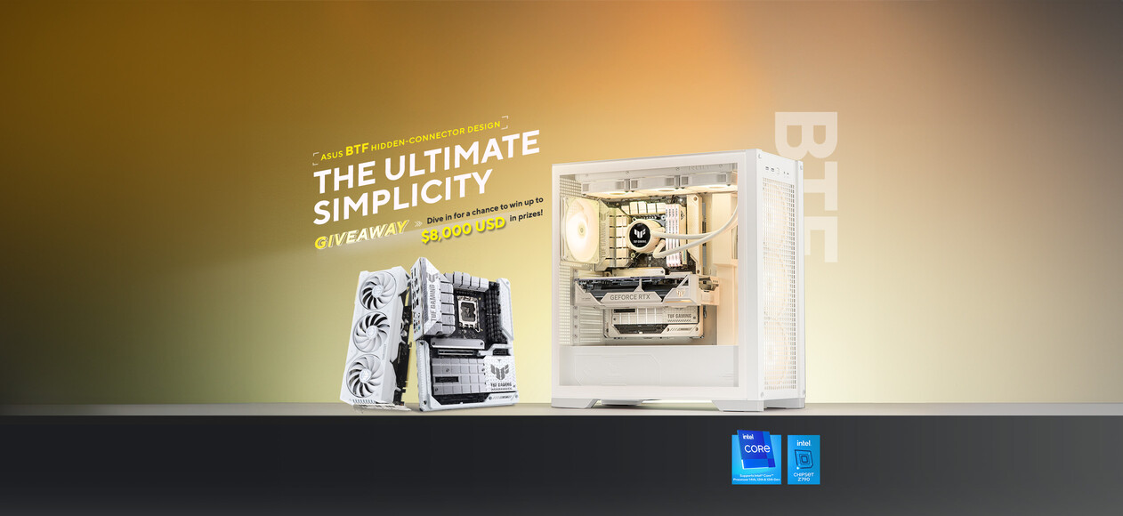 Click here to participate in the ASUS BTF Hidden- connector Design The Ultimate Simplicity giveaway campaign