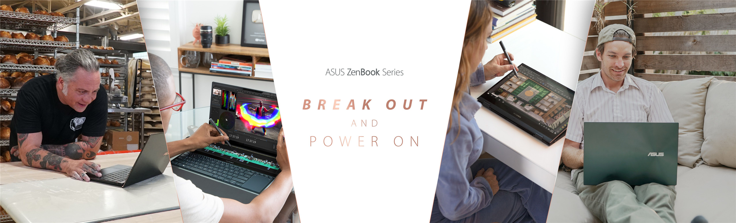 The picture on the left is a man editing a video on Zenbook Pro Dou 15 OLED, the right side is a woman drawing on a converted Zenbook laptop. In the middle of the banner shows the words "break out and power on".
