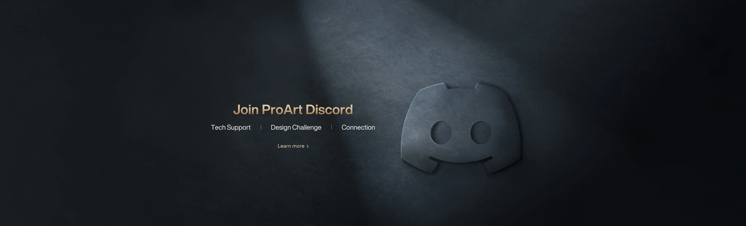 Join ProArt Discord. Tech Support, Connectio, Design Challenge