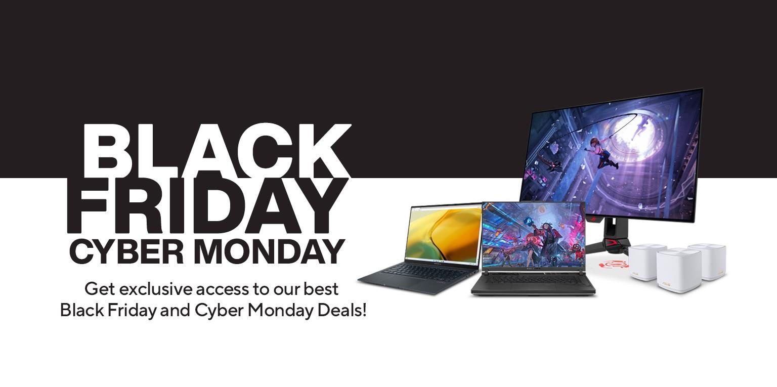 Get exclusive access to our best Black Friday and Cyber Monday Deals!