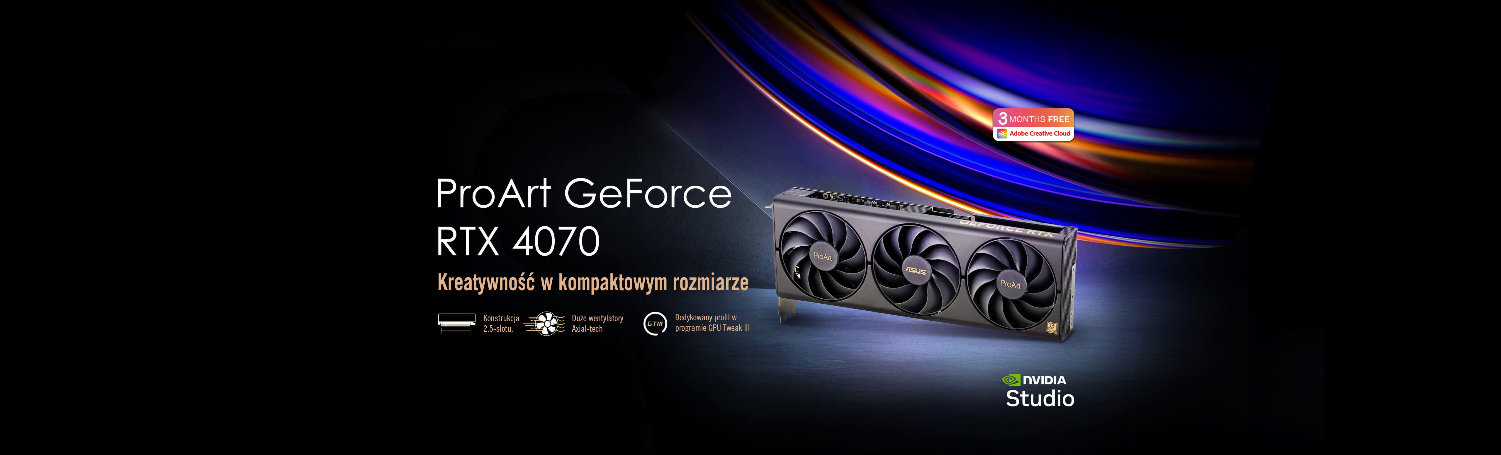 Karta graficzna ASUS ProArt GeForce RTX™ 4070 ustawiona na betonowej podłodze i znaki logo Adobe Creative Cloud i NVIDIA Studio