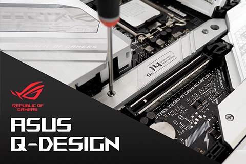 How to utilize ASUS Q-Design to build your PC faster, easier and better