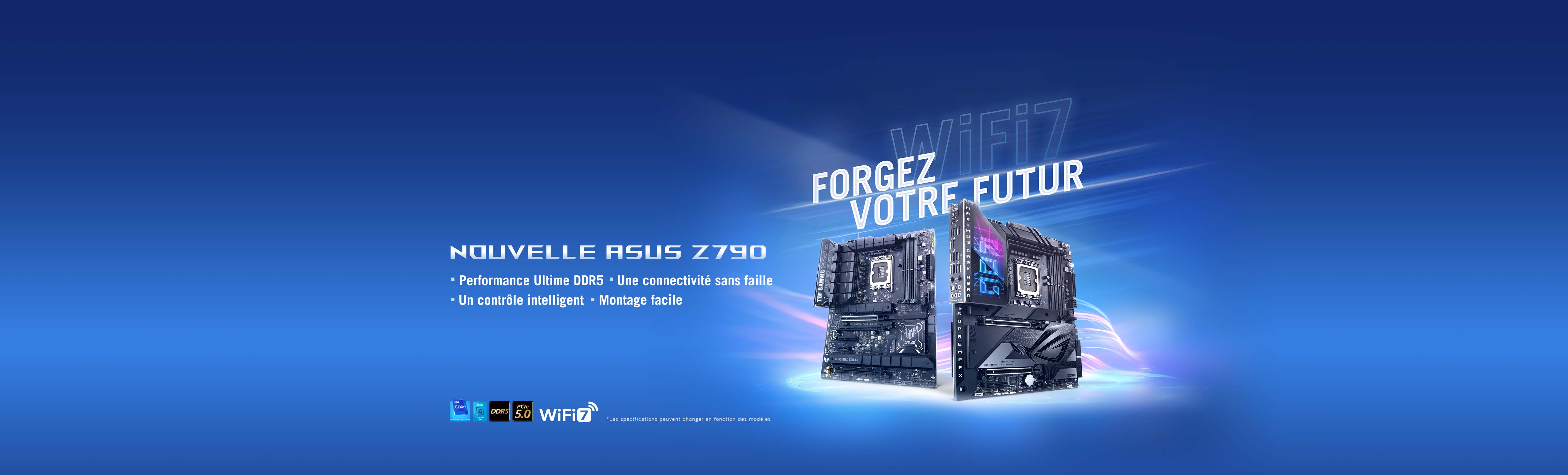 FORGEZ VOTRE AVENIR – NOUVEAUTÉS ASUS Z790, avec Performances ultimes DDR5, Connectivité sans limite, Contrôle intelligent et Montage simplifié.