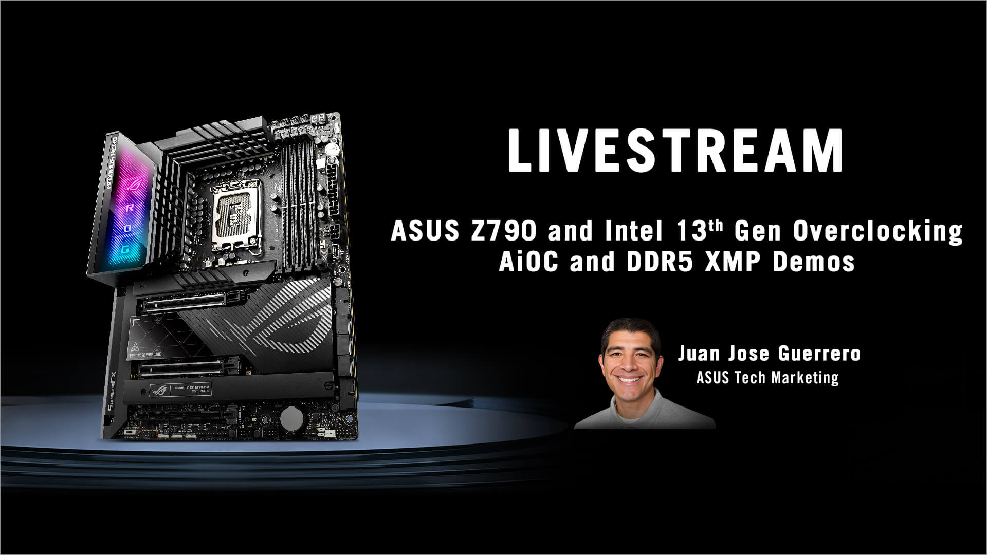 Image with livestream info and the portrait of ASUS Technical Marketing Juan Jose Guerrero