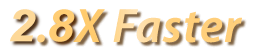 2.3X Faster
